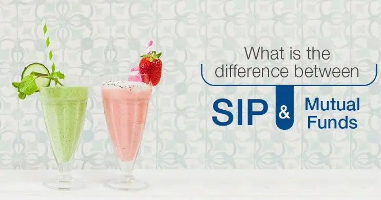 Difference between SIP and mutual funds